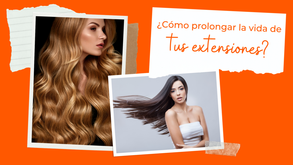 |como prolongar la vida de tus extensiones