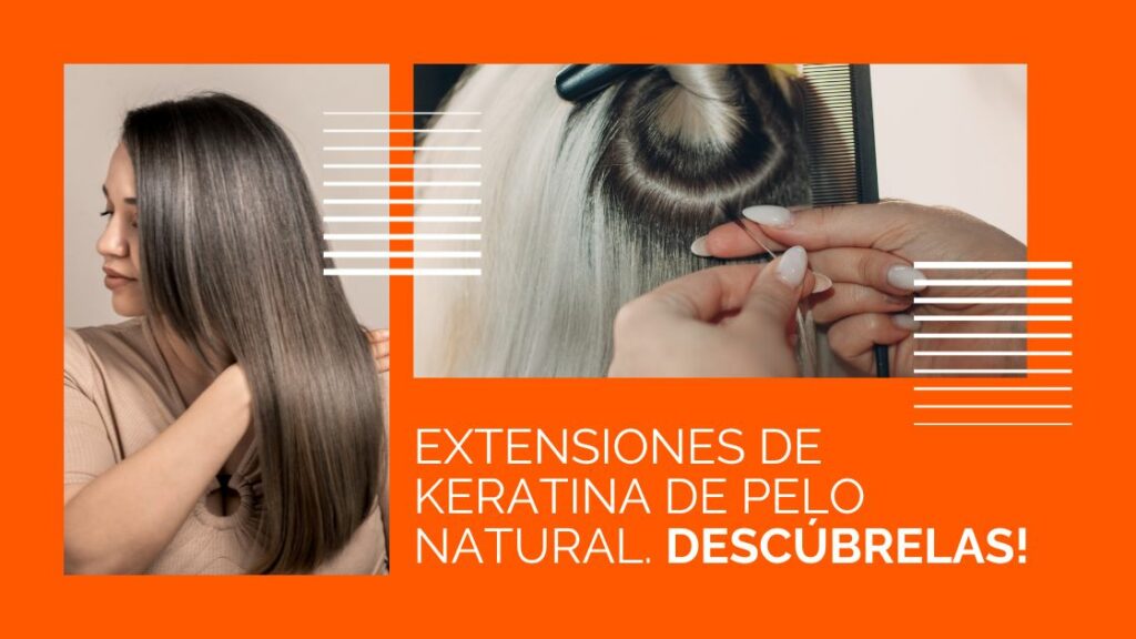 |ventajas extensiones queratina|tecnica fusion calor extensiones queratina|que son las extensiones de queratina