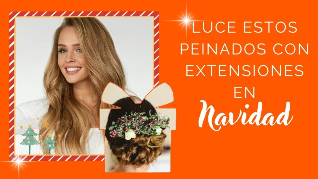 peinados extensiones naturales navidad|melena sexy con extensiones play|recogido con extensiones play|coleta alta con extensiones play