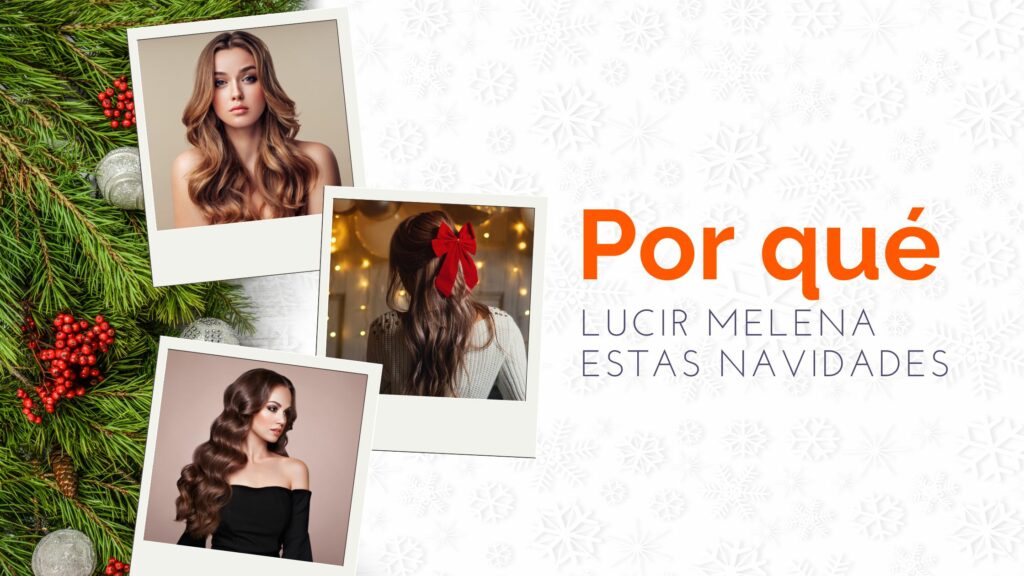 porque lucir melena larga en navidad|cambio look con postizos easyplay