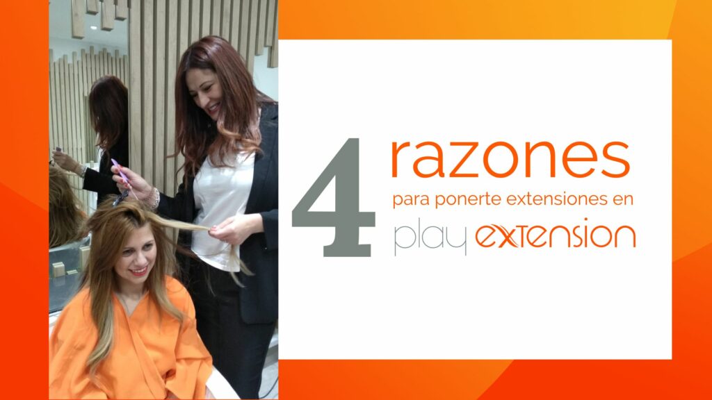 razones ponerte extensiones play|Mejores extensiones de pelo natural en Madrid|consigue melena increible madrid|razones para ponerse extensiones de pelo natural en Madrid|||