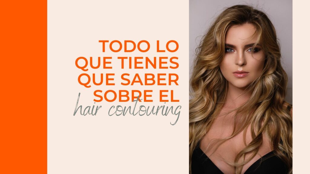 Todo lo que tienes que saber sobre el hair contouring|||